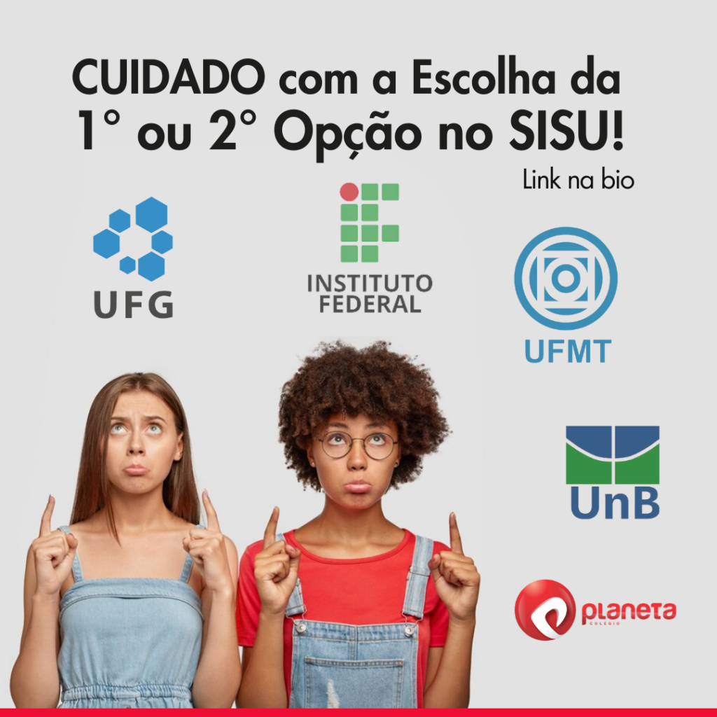CUIDADO com a Escolha da 1° ou 2° Opção no SISU! - Colégio Planeta